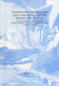 Traduzioni e circolazione delle idee nella cultura europea tra '500 e '700