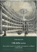 I fili della scena. Alessandro Lanari. Il carteggio con impresari e delegati (1820-1830)