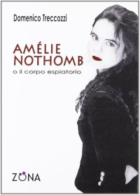 Amélie Nothomb o il corpo espiatorio