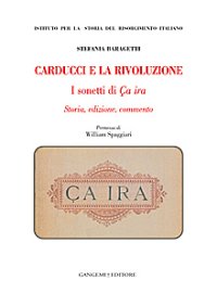 Carducci e la rivoluzione. I sonetti di Ça ira. Storia,
