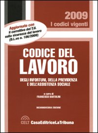 Codice del lavoro, degli infortuni, della previdenza e dell'assistenza sociale Codice del lavoro, degli infortuni, della previdenza e dell'assistenza sociale