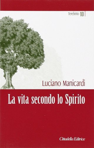 La vita secondo lo Spirito La vita secondo lo Spirito