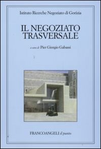 Il negoziato trasversale Il negoziato trasversale