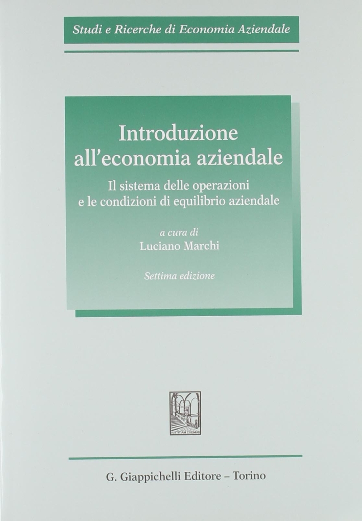 Introduzione all'economia aziendale. Il sistema delle operazioni e le condizioni di equilibrio aziendale Introduzione all'economia aziendale. Il sistema delle operazioni e le condizioni di equilibrio aziendale