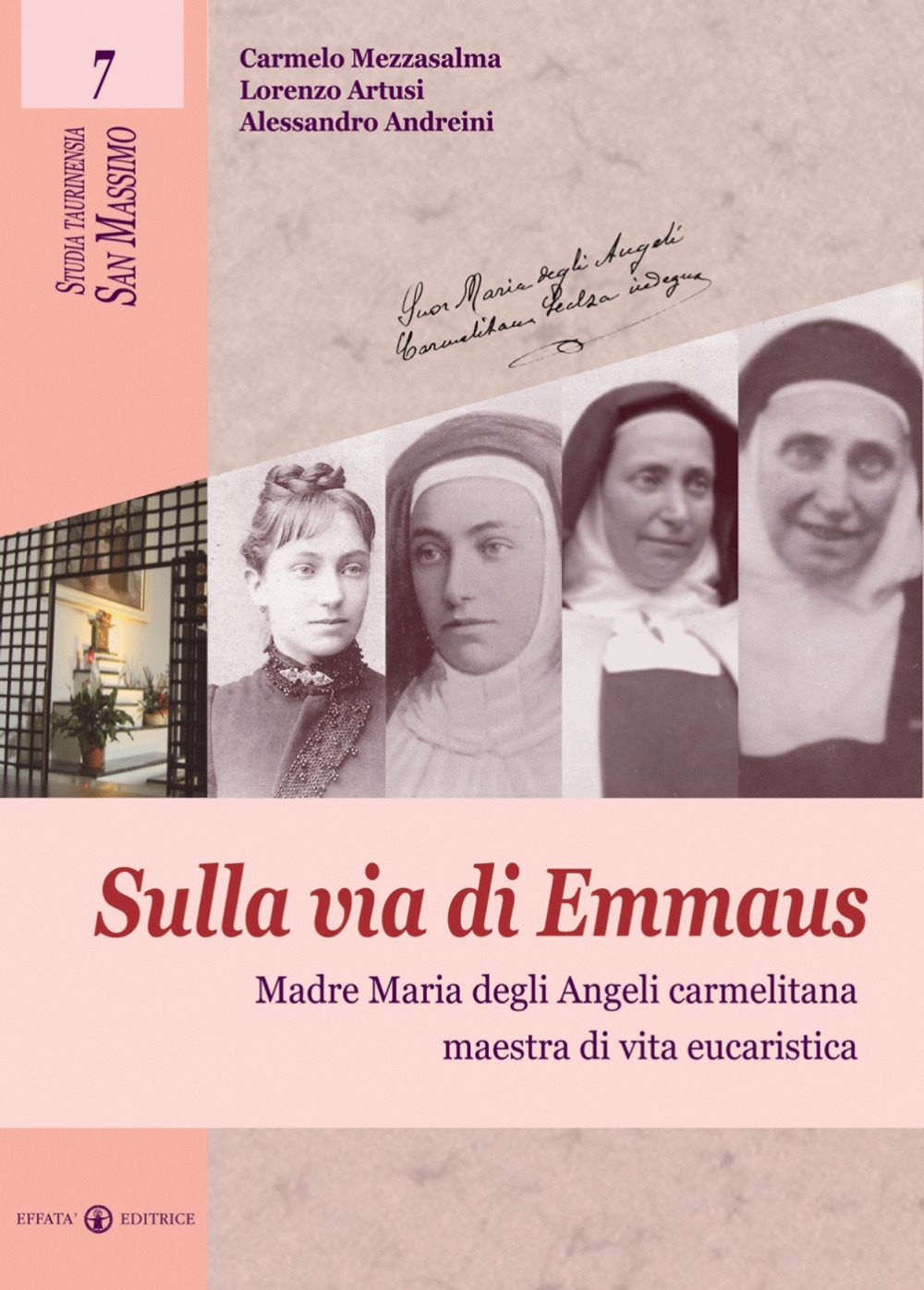 Sulla via di Emmaus. Madre Maria degli angeli carmelitana maestra di vita eucaristica Sulla via di Emmaus. Madre Maria degli angeli carmelitana maestra di vita eucaristica