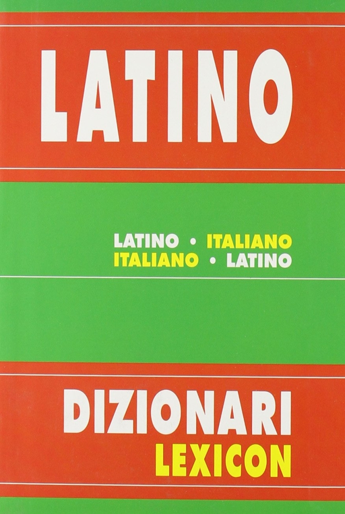Dizionario latino-italiano Dizionario latino-italiano