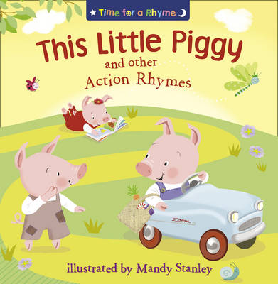This Little Piggy and Other Action Rhymes This Little Piggy and Other Action Rhymes