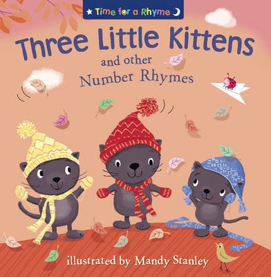 Three Little Kittens and Other Number Rhymes Three Little Kittens and Other Number Rhymes