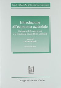 Introduzione all'economia aziendale. Il sistema delle operazioni e le condizioni di equilibrio aziendale