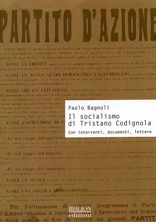 Il socialismo di Tristano Codignola. Con interventi, documenti, lettere Il socialismo di Tristano Codignola. Con interventi, documenti, lettere
