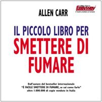 Il piccolo libro per smettere di fumare Il piccolo libro per smettere di fumare