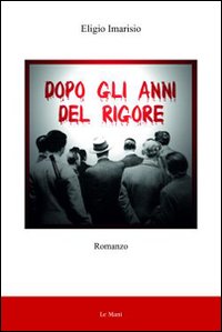 Dopo gli anni del rigore Dopo gli anni del rigore