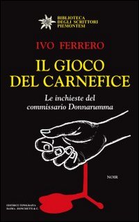 Il gioco del carnefice. Le inchieste del commissario Donnarumma Il gioco del carnefice. Le inchieste del commissario Donnarumma