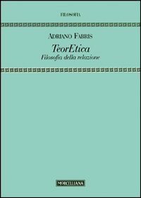 TeorEtica. Filosofia della relazione TeorEtica. Filosofia della relazione