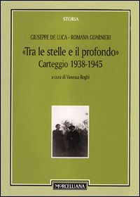 Tra le stelle e il profondo. Carteggio (1938-1942) Tra le stelle e il profondo. Carteggio (1938-1942)