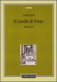Il Concilio di Trento. Vol. 3: Il periodo bolognese (1547-48). Il secondo periodo trentino (1551-52) Il Concilio di Trento. Vol. 3: Il periodo bolognese (1547-48). Il secondo periodo trentino (1551-52)