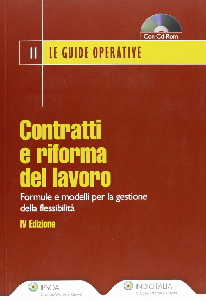 Contratti e riforma del lavoro 2009. Formule e modelli per la gestione della flessibilità. Con CD-ROM Contratti e riforma del lavoro 2009. Formule e modelli per la gestione della flessibilità. Con CD-ROM