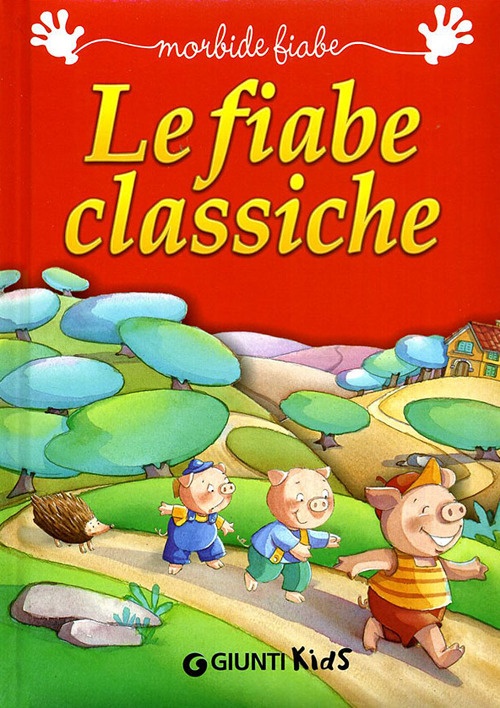 Le fiabe classiche. Ediz. illustrata Le fiabe classiche. Ediz. illustrata