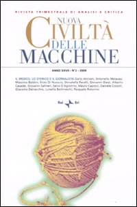 Nuova Civiltà delle Macchine (2009). Vol. 2: il Medico, lo Storico e il Giornalista Nuova Civiltà delle Macchine (2009). Vol. 2: il Medico, lo Storico e il Giornalista