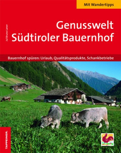 Genusswelt. Südtiroler bauernhof Genusswelt. Südtiroler bauernhof