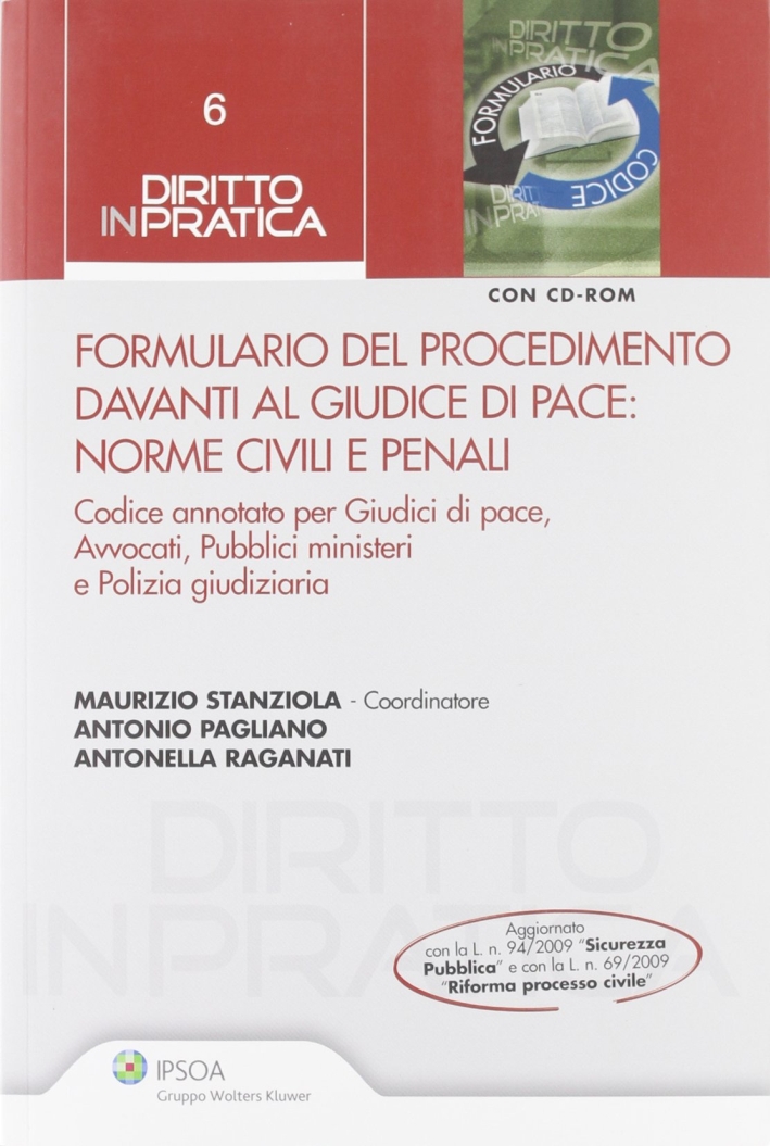 Formulario del procedimento davanti al giudice di pace. Norme civili e penali. Con CD-ROM Formulario del procedimento davanti al giudice di pace. Norme civili e penali. Con CD-ROM