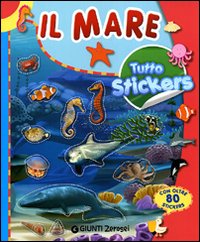 Il mare. Tutto stickers Il mare. Tutto stickers