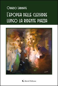 L'epopea delle clessidre lungo la ridente piazza L'epopea delle clessidre lungo la ridente piazza