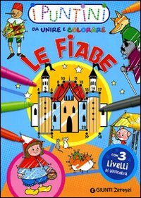 Le fiabe. I puntini da unire e colorare Le fiabe. I puntini da unire e colorare