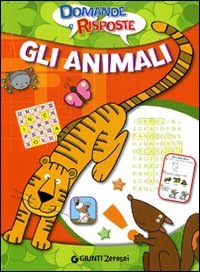 Gli animali. Domande e risposte Gli animali. Domande e risposte