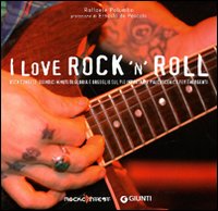I love rock 'n' roll. Rock Contest: quindici minuti di gloria e orgoglio sul più importante palcoscenico per emergenti I love rock 'n' roll. Rock Contest: quindici minuti di gloria e orgoglio sul più importante palcoscenico per emergenti