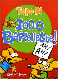 1000 barzellette. Topo Bi 1000 barzellette. Topo Bi