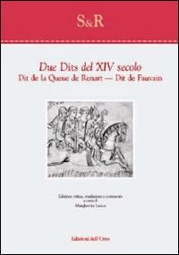 Due dits del XIV secolo. Dit de la queue de Renart. Dit de Fauvain. Ediz. multilingue Due dits del XIV secolo. Dit de la queue de Renart. Dit de Fauvain. Ediz. multilingue