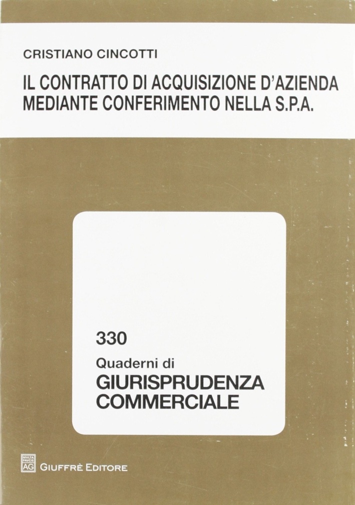 Il contratto di acquisizione d'azienda mediante conferimento nella S.p.A Il contratto di acquisizione d'azienda mediante conferimento nella S.p.A