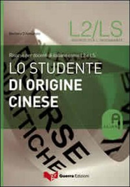 Lo studente di origine cinese. Risorse per docenti di italiano come L2 e LS Lo studente di origine cinese. Risorse per docenti di italiano come L2 e LS