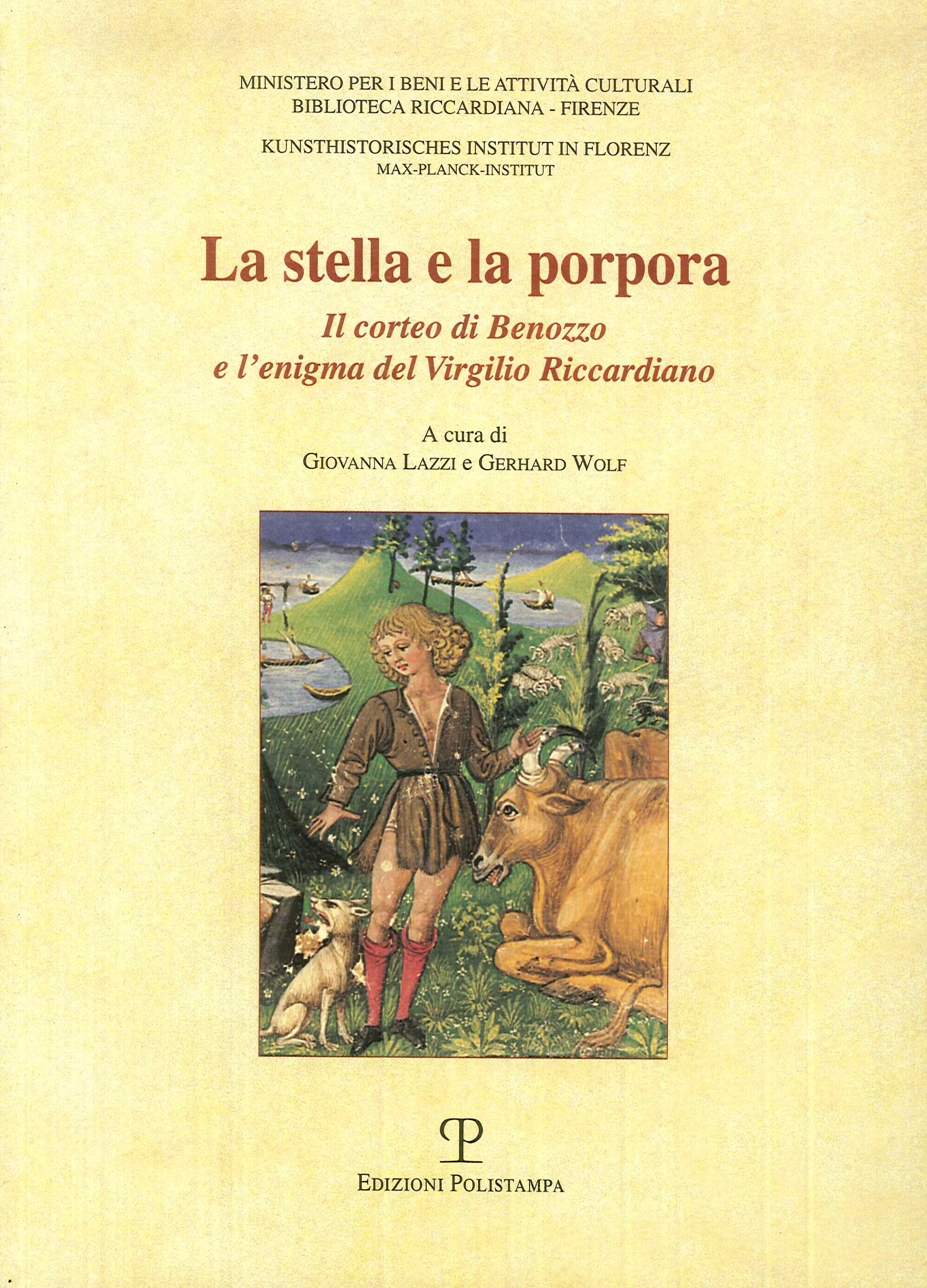 La stella e la porpora. Il corteo di Benozzo e l'enigma del Virgilio riccardiano. La stella e la porpora. Il corteo di Benozzo e l'enigma del Virgilio riccardiano.