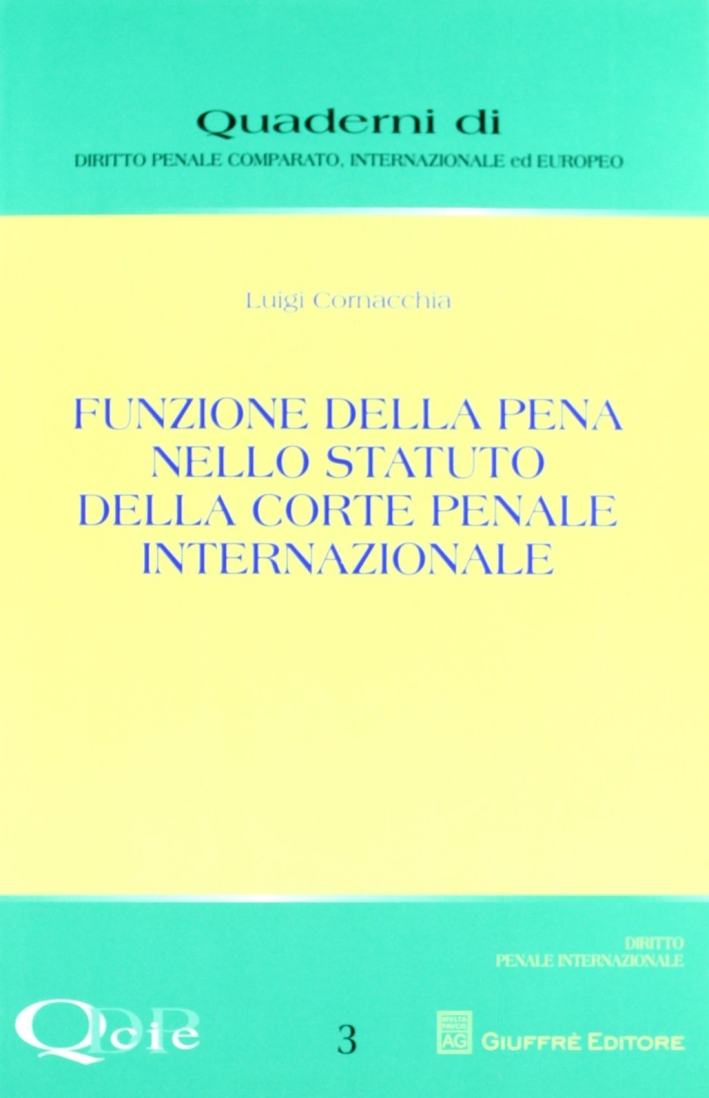 Funzione della pena nello statuto della Corte Penale Internazionale Funzione della pena nello statuto della Corte Penale Internazionale