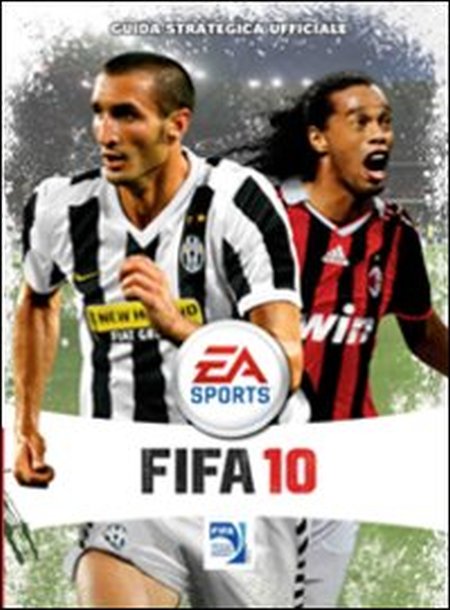 Fifa 10. Guida strategica ufficiale Fifa 10. Guida strategica ufficiale