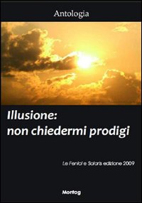 Illusione. Non chiedermi prodigi Illusione. Non chiedermi prodigi