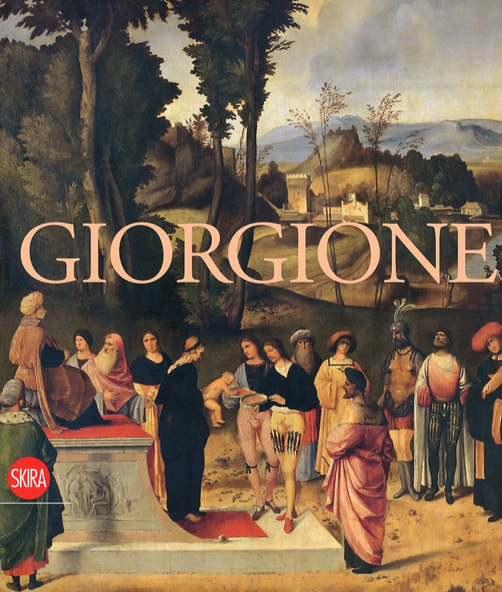 Giorgione. Dipinti e Misteri di un Genio Giorgione. Dipinti e Misteri di un Genio