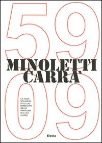 Minoletti Carrà '59-'09. La casa milanese di Giulio Minoletti nelle immagini di Luca Carrà