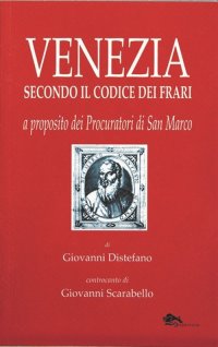 Venezia Secondo il Codice dei Frari. A Proposito dei Procuratori di San Marco