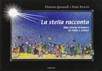 La stella racconta. Una storia d'amore in rima e colore
