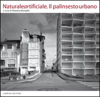 Naturale artificiale. Il palinsesto urbano. Naturale artificiale. Il palinsesto urbano.