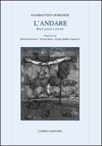 L'andare. Brevi prose in verbo essere L'andare. Brevi prose in verbo essere