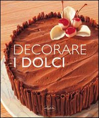 Decorare i dolci Decorare i dolci