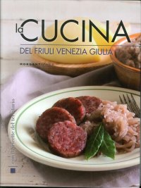 La Cucina del Friuli Venezia Giulia