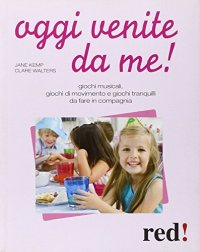 Oggi venite da me!