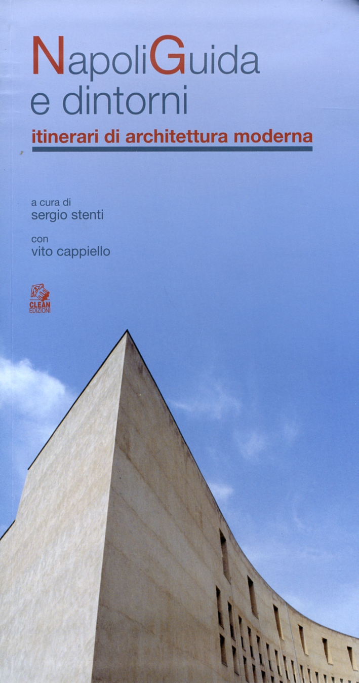 Napoli Guida e Dintorni. Itinerari di Architettura Moderna