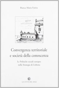 Convergenza territoriale e società della conoscenza. Le politiche sociali europee nella strategia di Lisbona