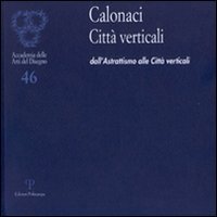 Calonaci Città Verticali. Dall'Astrattismo alle Città Verticali
